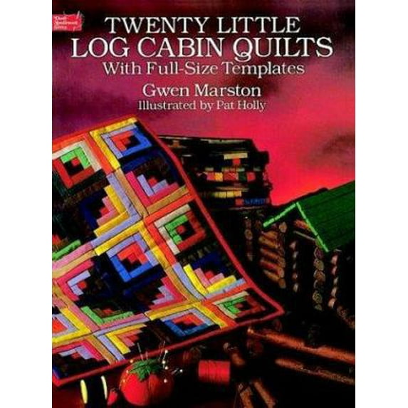 Pre-Owned Twenty Little Log Cabin Quilts: With Full-Size Templates (Dover Quilting) (Paperback) 0486288099 9780486288093