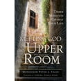 thumbnail image 1 of Pre-Owned Meeting God in the Upper Room : Three Moments to Change Your Life (Paperback), 1 of 1