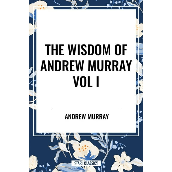 Wisdom of Andrew Murray Vol I, (Hardcover)