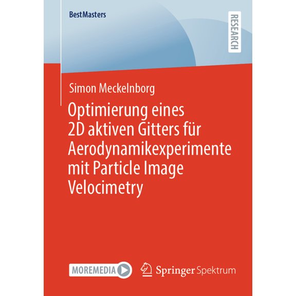 Bestmasters Optimierung Eines 2D Aktiven Gitters FÃ¼r Aerodynamikexperimente Mit Particle Image Velocimetry, (Paperback)