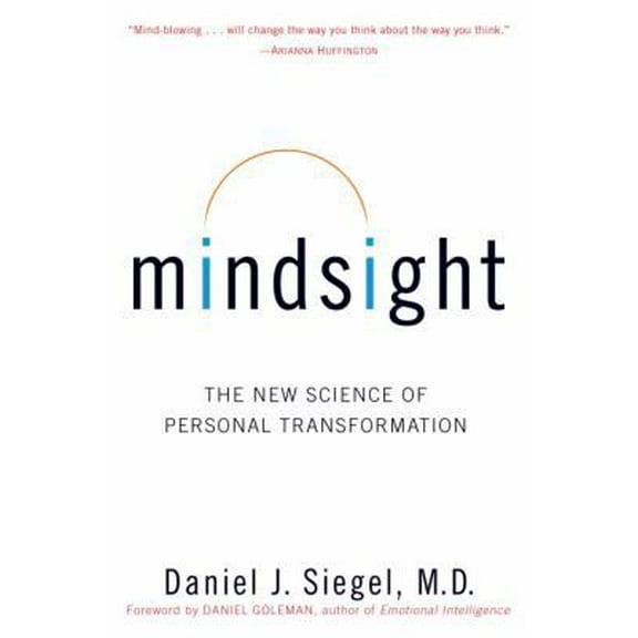 Pre-Owned Mindsight: The New Science of Personal Transformation (Hardcover) 0553804707 9780553804706