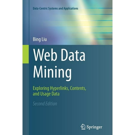 UPC: 9783642268915 | Data-Centric Systems and Applications: Web Data Mining: Exploring Hyperlinks Contents and Usage Data (Paperback)