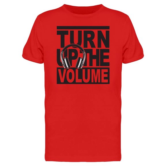 Turn Up The Volume Graphic Tee Men's -Image by Shutterstock