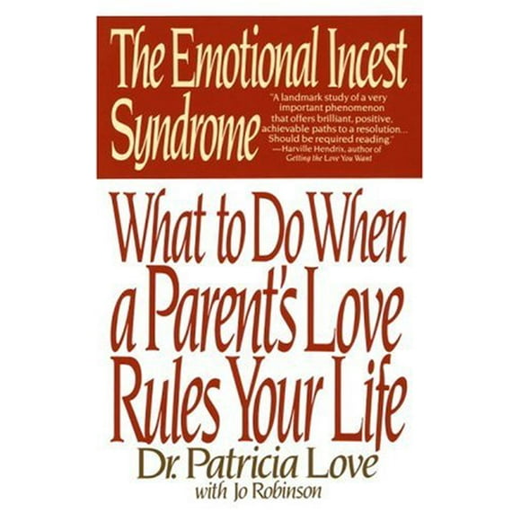 The Emotional Incest Syndrome : What to Do When a Parent's Love Rules Your Life 9780553352757 Used / Pre-owned