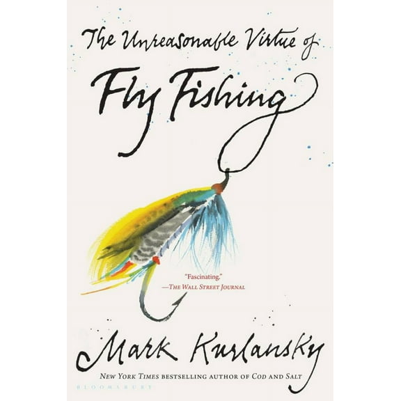 The Unreasonable Virtue of Fly Fishing (Paperback)