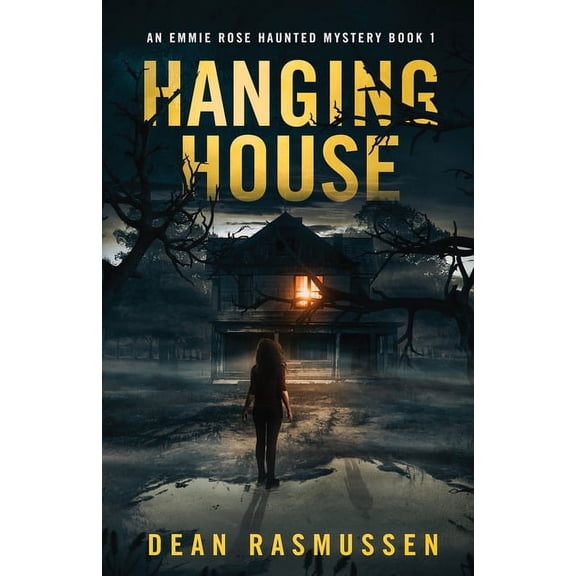 Hanging House: An Emmie Rose Haunted Mystery Book 1, (Paperback)