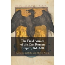 The Field Armies of the East Roman Empire, 361-630, (Paperback)