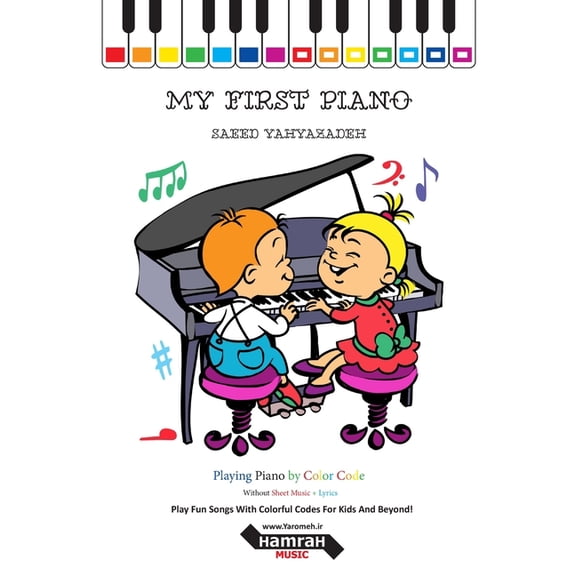 My First Piano: Play Fun Songs with Colorful Codes for Kids and Beyond!