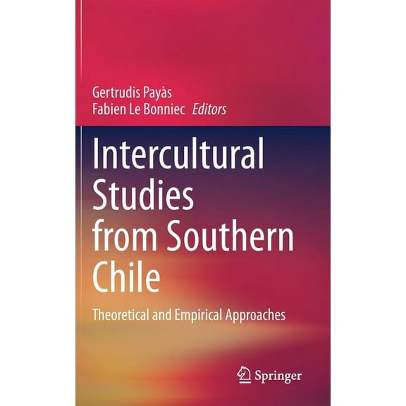 Intercultural Studies from Southern Chile: Theoretical and Empirical Approaches, (Hardcover)