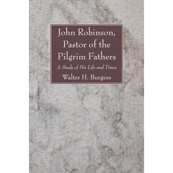 John Robinson, Pastor of the Pilgrim Fathers (Paperback)