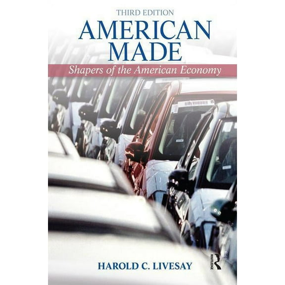 American Made: Shaping the American Economy, (Paperback)
