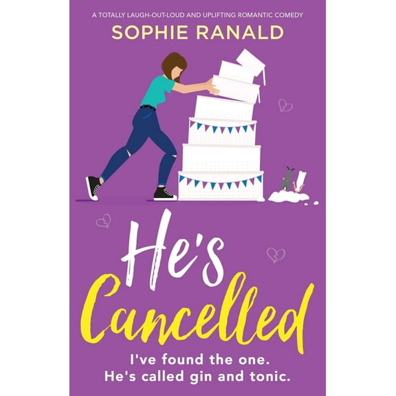 He's Cancelled: A totally laugh-out-loud and uplifting romantic comedy, (Paperback)