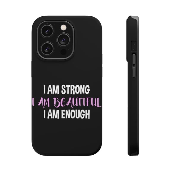 DistinctInk Tough Case for Apple iPhone 15 PRO (6.1" Screen), Compatible with MagSafe Charging - I Am Strong I Am Beautiful I Am Enough