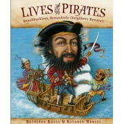 Lives of the Pirates: Swashbucklers, Scoundrels (Neighbors Beware!) [Hardcover - Used]