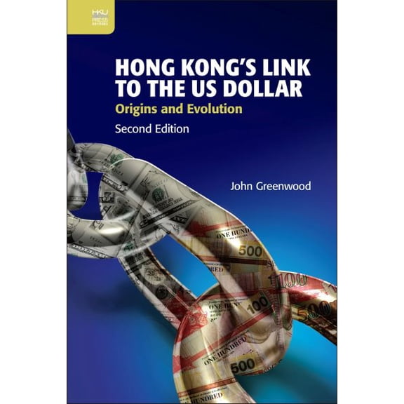Pre-Owned Hong Kongs Link to the US Dollar : Origins and Evolution (Hardcover)