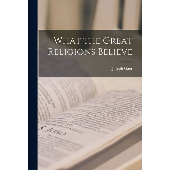 What the Great Religions Believe, (Paperback)