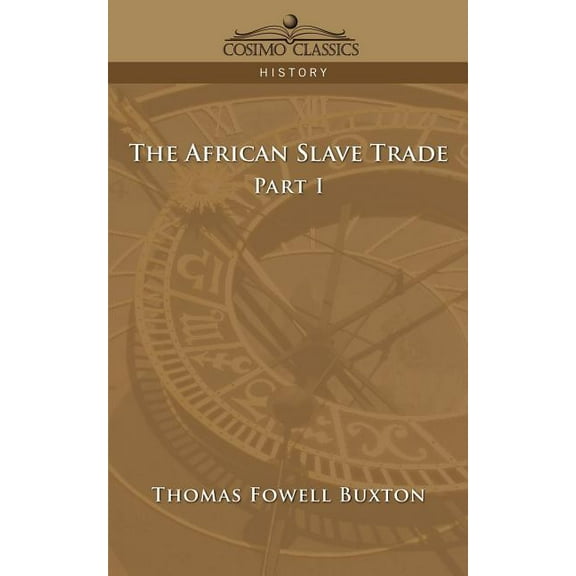 The African Slave Trade - Part I (Paperback)