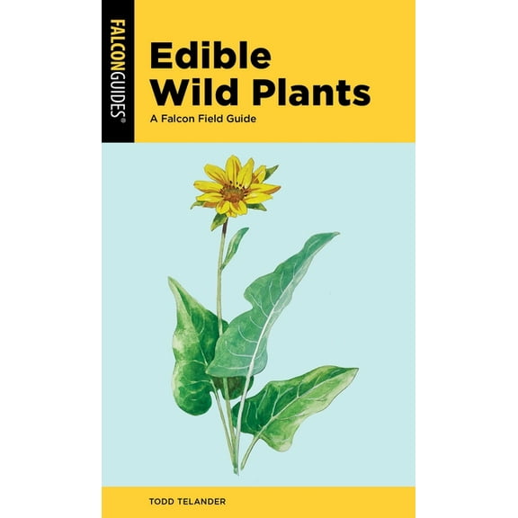 Falcon Field Guide Edible Wild Plants, (Paperback)
