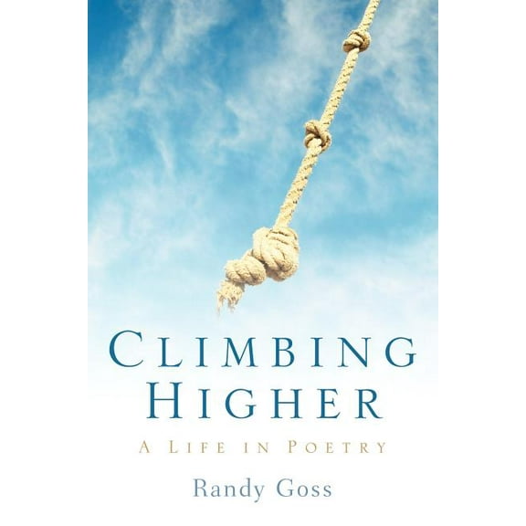 Climbing Higher/A Life In Poetry, (Paperback)