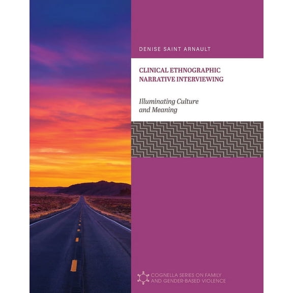 Clinical Ethnographic Narrative Interviewing: Illuminating Culture and Meaning, (Paperback)