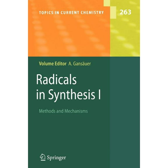 Topics in Current Chemistry Radicals in Synthesis I: Methods and Mechanisms, Book 263, (Paperback)