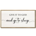 thumbnail image 3 of SHENIFY Give It to Go Dand Go to Sleep Sign Wall Art Christian Signs Rustic Bedroom Religious Farmhouse Bedroom Wall Decor 8x16in Natural Framed, 3 of 5