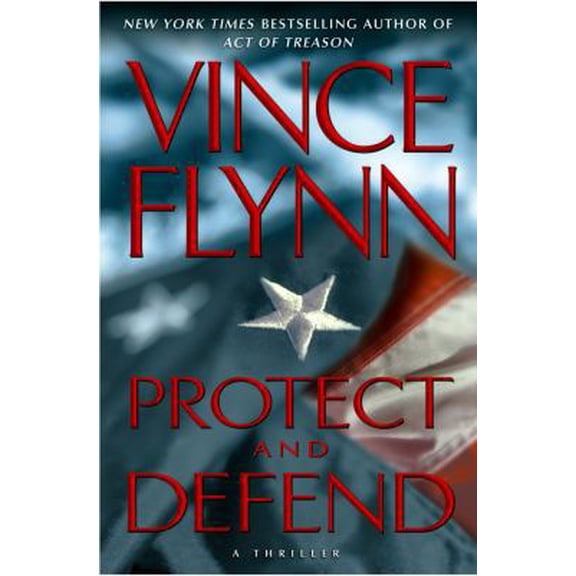 Pre-Owned Protect and Defend: A Thriller (A Mitch Rapp Novel) (Paperback) 1439180822 9781439180822