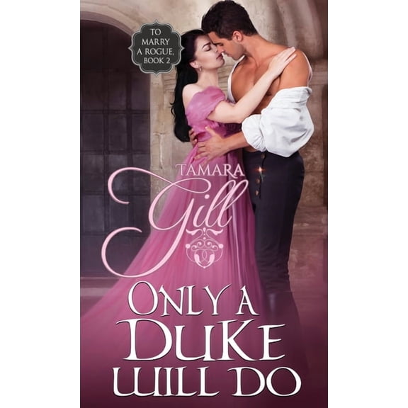 To Marry a Rogue Only a Duke Will Do, Book 2, (Paperback)