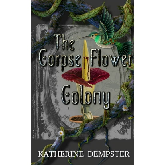 The Corpse Flower Colony, (Paperback)