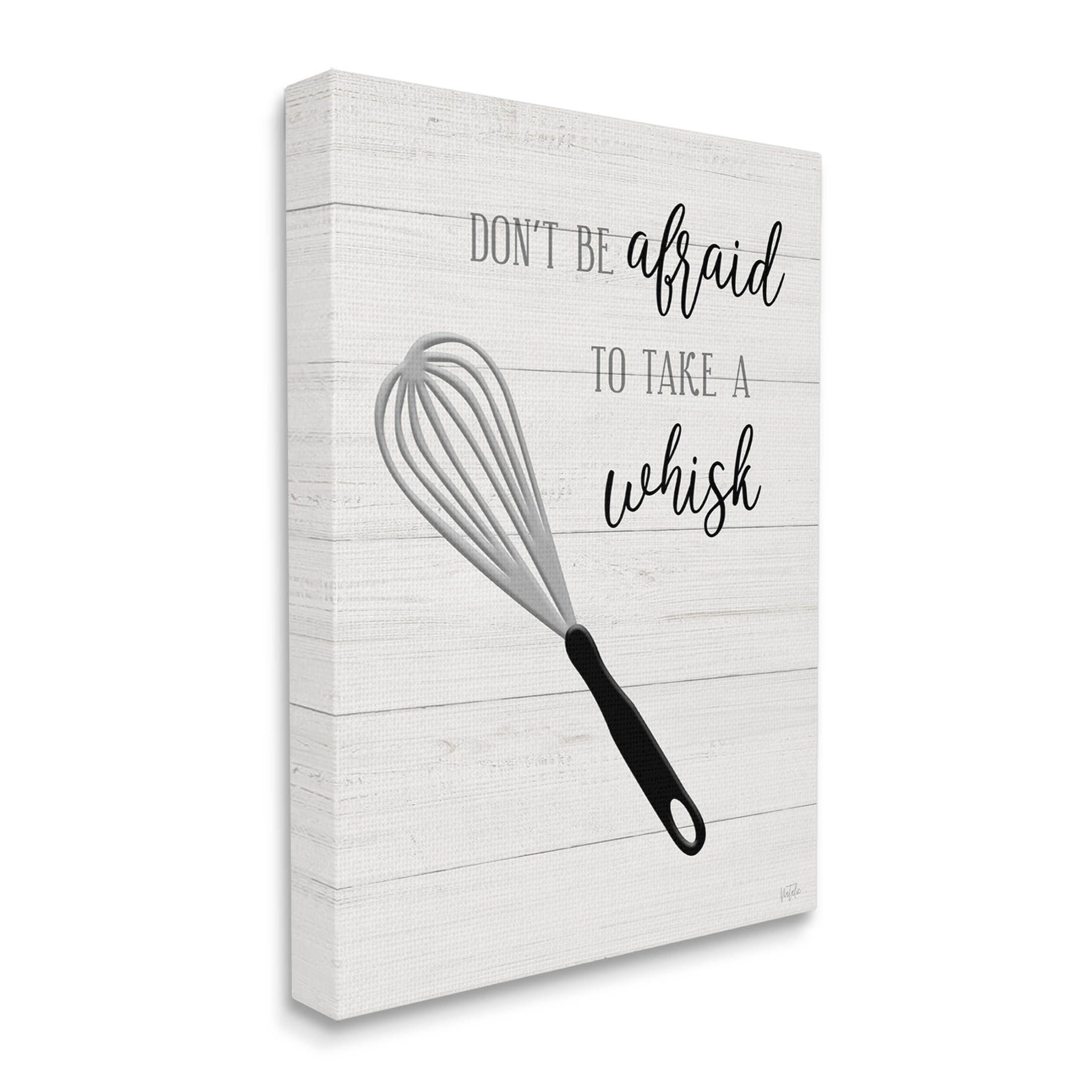 Don't Be Afraid Take A Whisk Phrase Typography Graphic Art Gallery Wrapped Canvas Print Wall Art