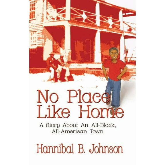 No Place Like Home: A Story About An All-Black, All-American Town, (Paperback)