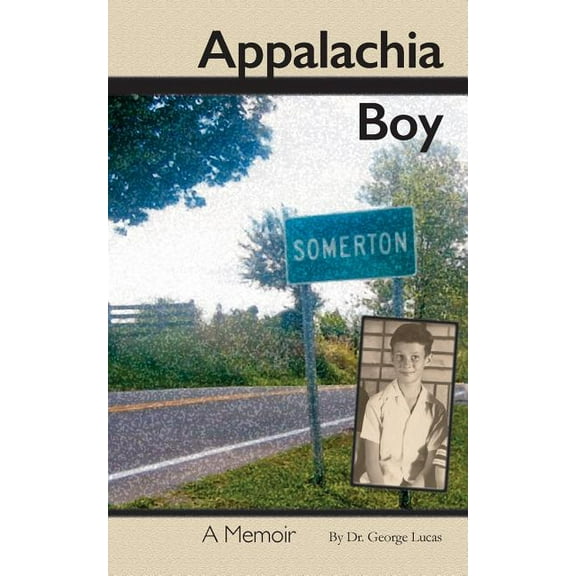 Appalachia Boy: A Memoir (Paperback) by George Lucas
