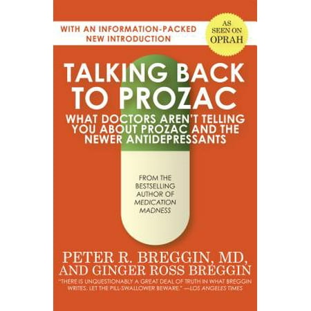 Talking Back to Prozac : What Doctors Aren't Telling You about Prozac and the Newer (Best Antidepressant For Dysthymia)