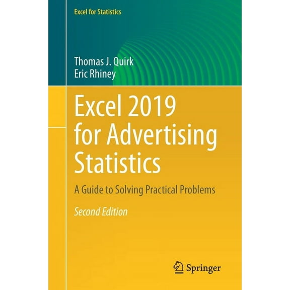 Excel for Statistics Excel 2019 for Advertising Statistics: A Guide to Solving Practical Problems, (Paperback)