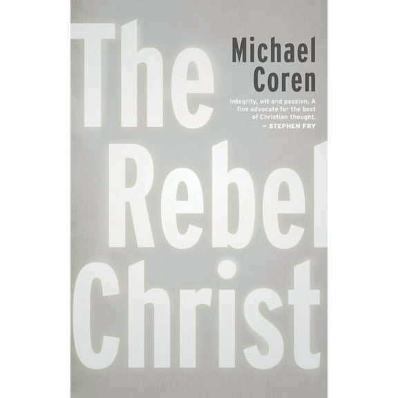 The Rebel Christ, (Paperback)
