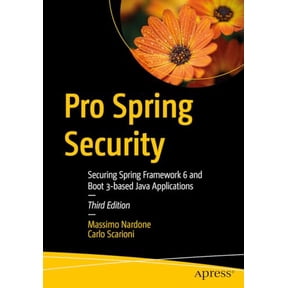 Pre-Owned Pro Spring Security: Securing Spring Framework 6 and Boot 3-Based Java Applications (Paperback) by Massimo Nardone, Carlo Scarioni
