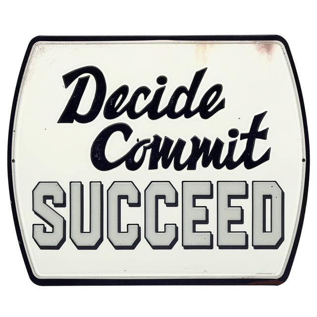 Decide Commit Succeed Rustic Embossed Metal Sign