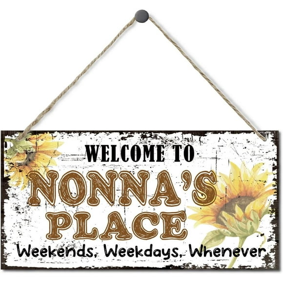 Vintage Style Sign, Welcome to Nonna's Place Weekends, Weekdays, Whenever Decorative, Hanging Wood Sign Home Decorative, Printed Wood Wall Art Sign, Sunflower Sign Gift for Grandma 12x6 in