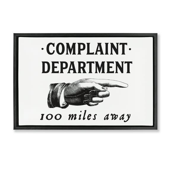 Stupell Industries Complaint Department Pointing Typography Painting Black Floater Framed Canvas Art Print Wall Art, 25 x 17