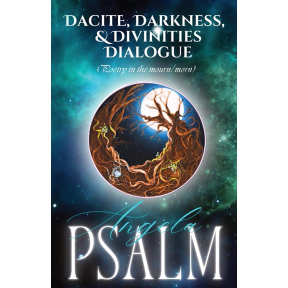 Dacite, Darkness, and Divinities Dialogue (Poetry in the mourn/morn), (Paperback)