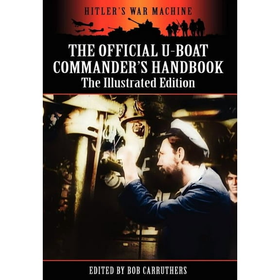 The Official U-boat Commander's Handbook - The Illustrated Edition (Hardcover)