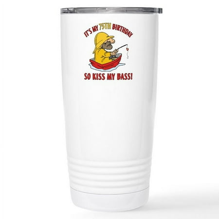 

CafePress - Fishing Gag Gift For 75Th Birthday Stainless Steel - Insulated Stainless Steel Travel Tumbler 20 oz.