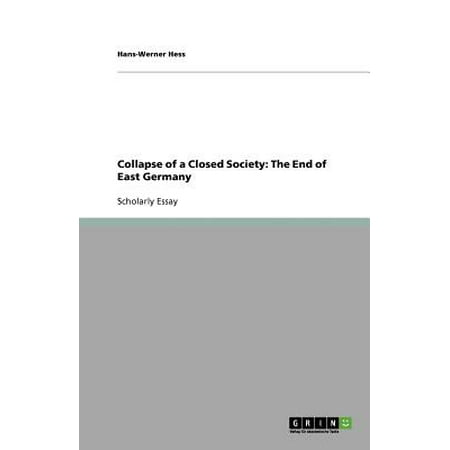 Length Closed End - Collapse of a Closed Society : The End of East Germany