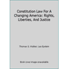 Constitution Law For A Changing America: Rights, Liberties, And Justice [Paperback - Used]