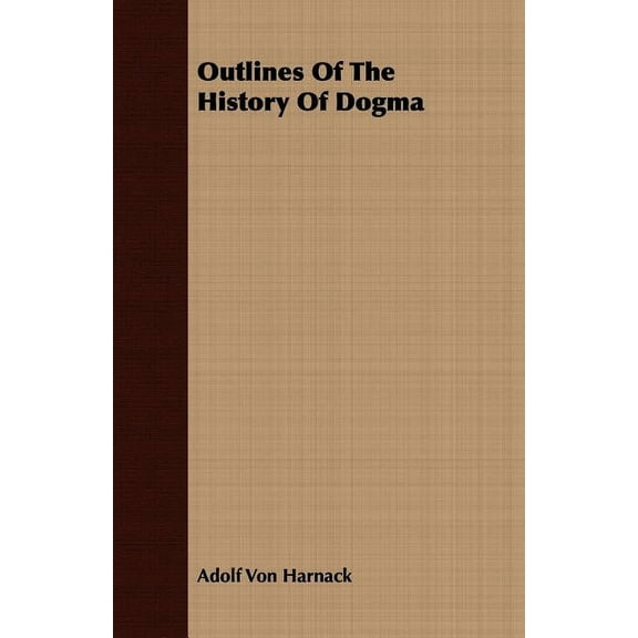 Outlines Of The History Of Dogma (Paperback)