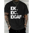 thumbnail image 1 of T-shirt Décontracté à Manches Courtes pour Hommes avec Imprimé IDK IDC IDGAF, Col Rond, Vêtements d'Été pour Usage Quotidien en Extérieur, 1 of 5