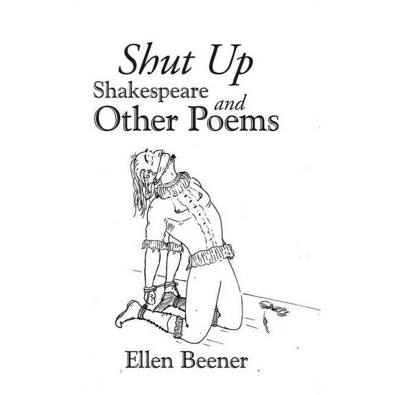 Shut up Shakespeare and Other Poems (Hardcover)