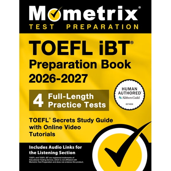 TOEFL IBT Preparation Book 2026-2027 - 4 Full-Length Practice Tests, TOEFL Secrets Study Guide with Online Video Tutoria, (Paperback)