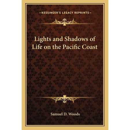 Lights and Shadows of Life on the Pacific Coast (Paperback)