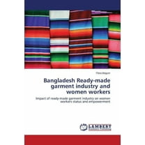 Bangladesh Ready-made garment industry and women workers (Paperback)